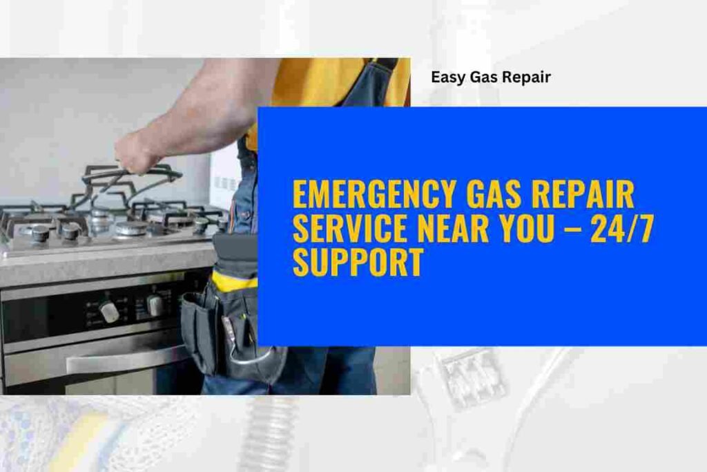 Emergency Gas Repair Service Near You – 24/7 Support